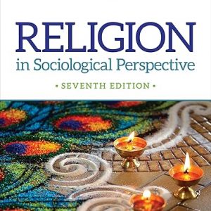 Test Bank Religion in Sociological Perspective 7th Edition by Keith A. Roberts