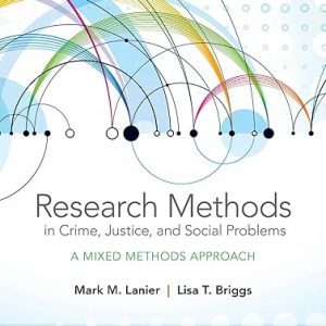 Test Bank Research Methods in Crime Justice and Social Problems A Mixed Methods Approach 2nd Edition by Mark M. Lanier