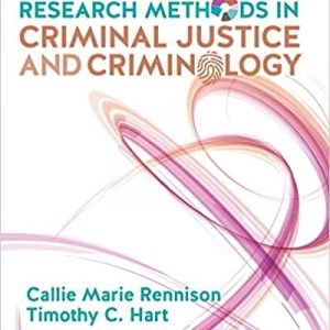 Test Bank Research Methods in Criminal Justice and Criminology 1st Edition by Callie Marie Rennison