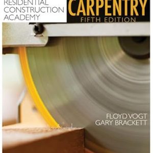 Test Bank Residential Construction Academy Carpentry 5th Edition by Floyd Vogt