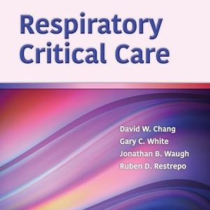 Test Bank Respiratory Critical Care 1st Edition by David W. Chang