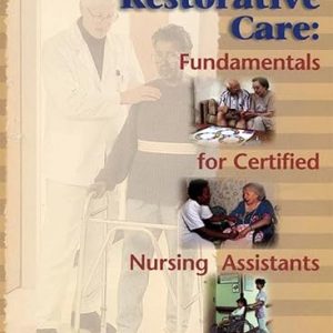 Test Bank Restorative Care Fundamentals for the Certified Nursing Assistant 1st Edition by Barbara Acello