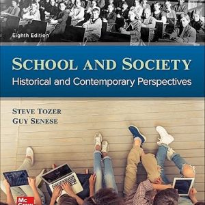 Test Bank School and Society Historical and Contemporary Perspectives 8th Edition by Steven Tozer and Guy Senese and Paul Viola