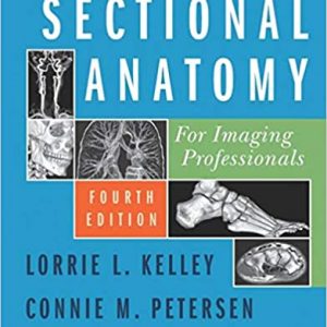 Test Bank Sectional Anatomy for Imaging Professionals 4th Edition by Lorrie L. Kelley