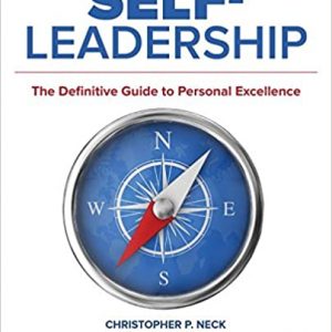 Test Bank Self Leadership The Definitive Guide to Personal Excellence 1st Edition by Christopher P. Neck