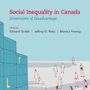 Test Bank Social Inequality in Canada Dimensions of Disadvantage 6th Edition by Edward Grabb