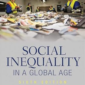 Test Bank Social Inequality in a Global Age 6th Edition by Scott Sernau