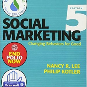 Test Bank Social Marketing Changing Behaviors for Good 5th Edition by Nancy R. Lee