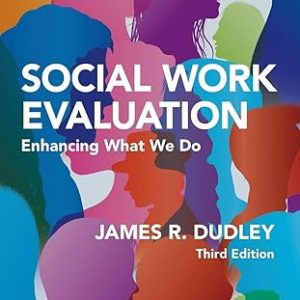 Test Bank Social Work Evaluation 3rd Edition by James R. Dudley