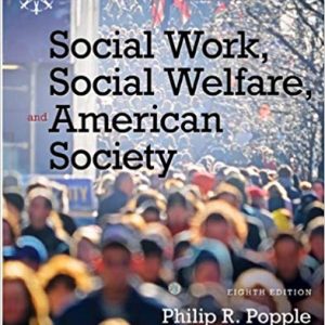 Test Bank Social Work Social Welfare and American Society 8th Edition by Philip R. Popple