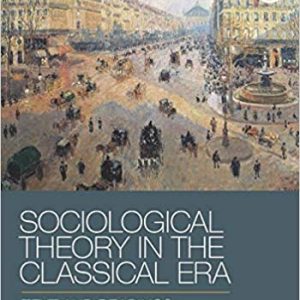 Test Bank Sociological Theory in the Classical Era Text and Readings 3rd Edition by Laura D. Edles