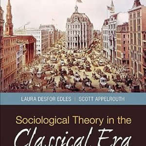 Test Bank Sociological Theory in the Classical Era Text and Readings 4th Edition by Laura Desfor Edles