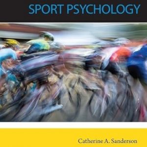 Test Bank Sport Psychology 1st Edition by Catherine Sanderson