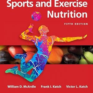 Test Bank Sports and Exercise Nutrition 5th Edition by William D. McArdle