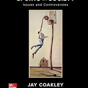 Test Bank Sports in Society Issues and Controversies 13th Edition by Jay Coakley