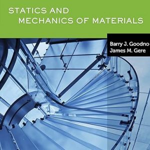 Test Bank Statics and Mechanics of Materials SI Edition 1st Edition by Barry J. Goodno AK