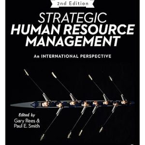 Test Bank Strategic Human Resource Management An international perspective 2nd Edition by Gary Rees