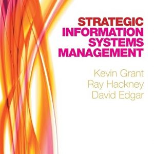 Test Bank Strategic Information Systems Management 1st Edition by Kevin Grant