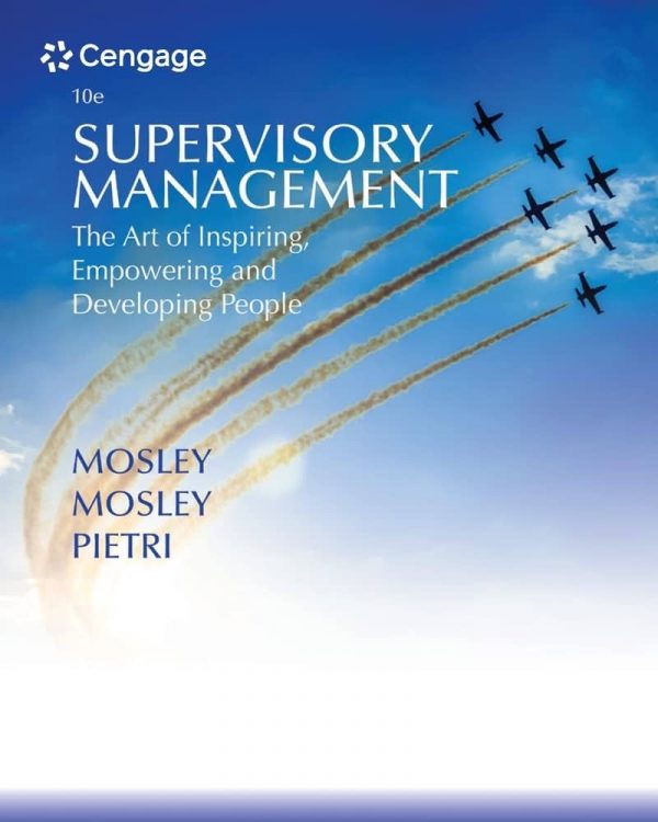 Test Bank Supervisory Management The Art of Inspiring Empowering and Developing 10th Edition by Donald C. Mosley