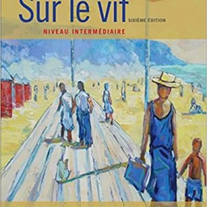 Test Bank Sur le vif Niveau intermediaire World Languages 6th Edition by Clare Tufts