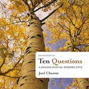 Test Bank Ten Questions A Sociological Perspective 8th Edition by Joel M. Charon