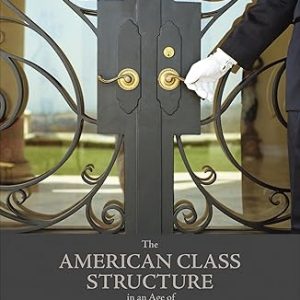 Test Bank The American Class Structure in an Age of Growing Inequality 11th Edition by Dennis Gilbert