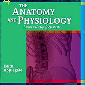 Test Bank The Anatomy and Physiology Learning System 4th Edition by Edith Applegate MS