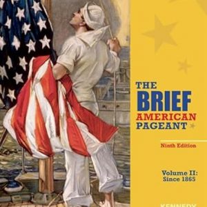 Test Bank The Brief American Pageant A History of the Republic Volume II Since 1865 9th Edition by David M. Kennedy