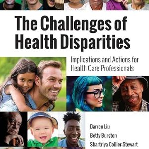 Test Bank The Challenges of Health Disparities 1st Edition by Darren Liu