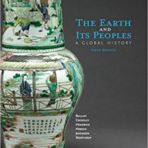 Test Bank The Earth and Its Peoples A Global History AP Edition 6th Edition by Richard Bulliet