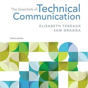 Test Bank The Essentials of Technical Communication 4th Edition by Elizabeth Tebeaux