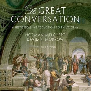 Test Bank The Great Conversation A Historical Introduction to Philosophy 8th Edition by Norman Melchert