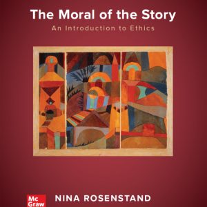 Test Bank The Moral of the Story An Introduction to Ethics 9th by Nina Rosenstan