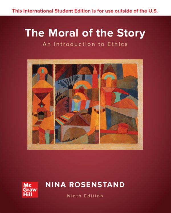 Test Bank The Moral of the Story An Introduction to Ethics 9th by Nina Rosenstan