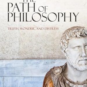 Test Bank The Path of Philosophy Truth Wonder and Distress 1st Edition by John Marmysz