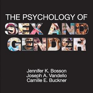 Test Bank The Psychology of Sex and Gender 1st Edition by Jennifer K. Bosson