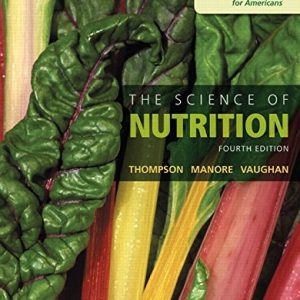 Test Bank The Science of Nutrition 4th Edition by Janice J. Thompson Melinda Manore Linda Vaughan