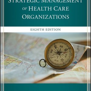 Test Bank The Strategic Management of Health Care Organizations 8th Edition by Ginter Duncan Swayne