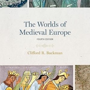 Test Bank The Worlds of Medieval Europe 4th Edition by Clifford R. Backman