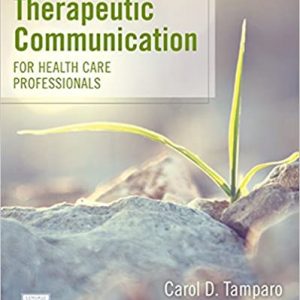 Test Bank Therapeutic Communication for Health Care Professionals 4th Edition by Carol D. Tamparo