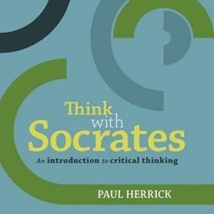 Test Bank Think with Socrates An Introduction to Critical Thinking 1st Edition by Paul Herrick