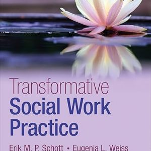 Test Bank Transformative Social Work Practice 1st Edition by Erik M.P. Schott