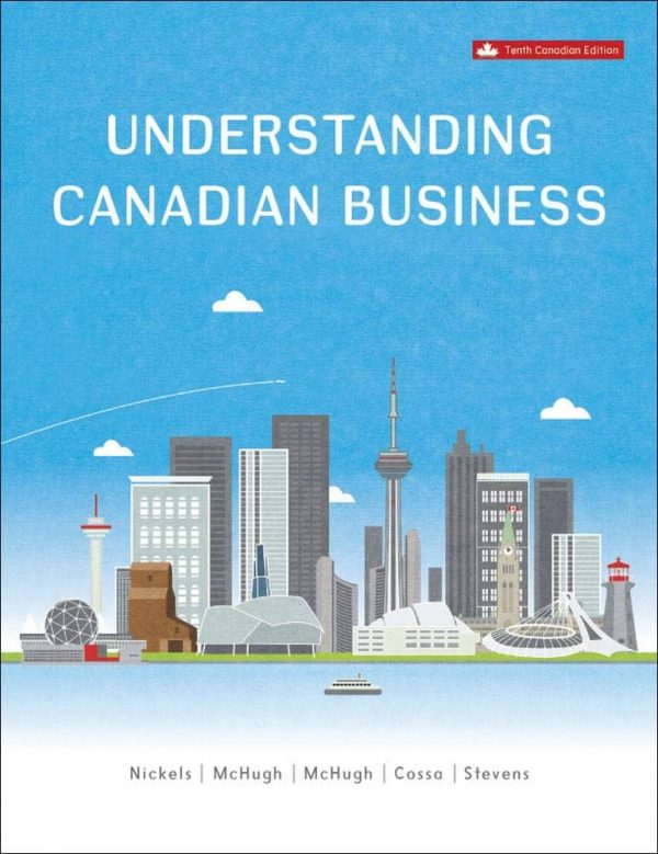 Test Bank Understanding Canadian Business 10th Edition by William Nickels