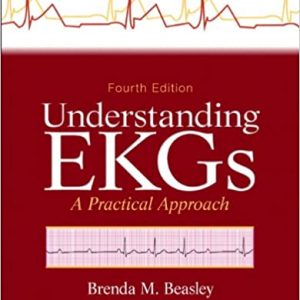 Test Bank Understanding EKGs A Practical Approach 4th Edition 4th Edition by Brenda M. Beasley