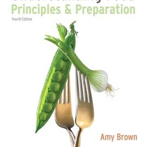 Test Bank Understanding Food Principles and Preparation 4th Edition by Amy Christine Brown