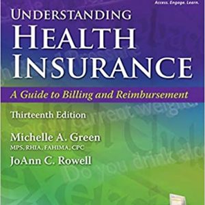 Test Bank Understanding Health Insurance A Guide to Billing and Reimbursement 13th Edition by Michelle Green