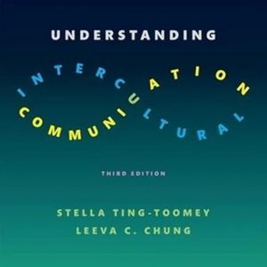 Test Bank Understanding Intercultural Communication 3rd Edition by Stella Toomey