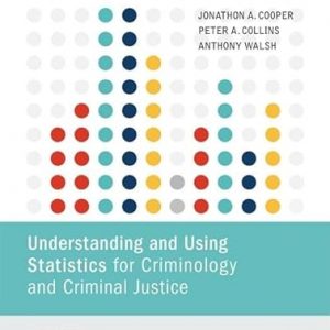 Test Bank Understanding and Using Statistics for Criminology and Criminal Justice 1st Edition by Jonathon A. Cooper