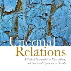 Test Bank Unequal Relations A Critical Introduction to Race Ethnic and Aboriginal Dynamics in Canada 8th Edition by Augie Fleras