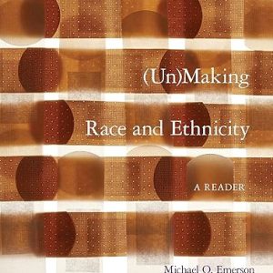 Test Bank Unmaking Race and Ethnicity A Reader 1st Edition by Michael O. Emerson